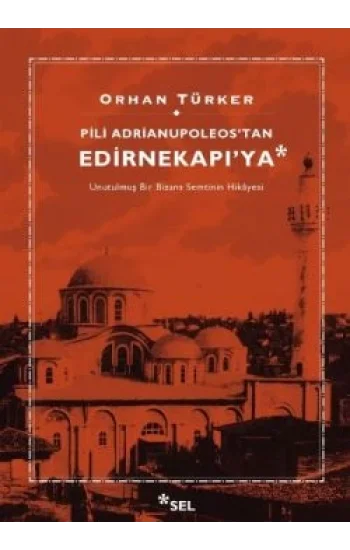 Pili Adrianupoleostan Edirnekapıya
