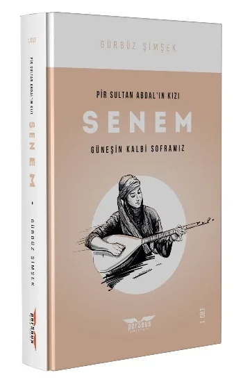 Pir Sultan Abdalın Kızı Senem (1. Cilt)