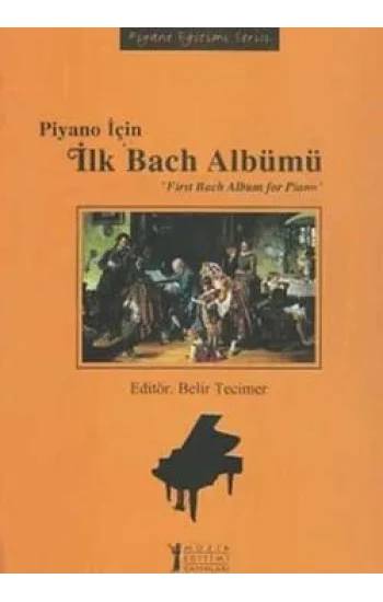 Piyano İçin İlk Bach Albümü / First Bach Album for Piano
