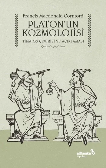 Platonun Kozmolojisi - Timaios Çevirisi ve Açıklaması