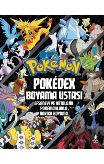 Pokémon - Pokédex Boyama Ustası Efsanevi ve Mitolojik Pokémonlarla Harika Boyama
