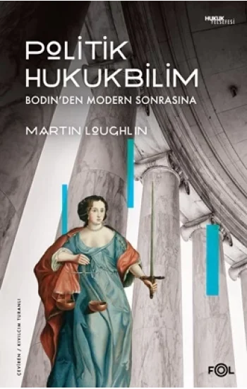 Politik Hukukbilim  – Bodinden Modern Sonrasına