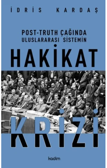 Post-Truth Çağında Uluslararası Siyasetin Hakikat Krizi