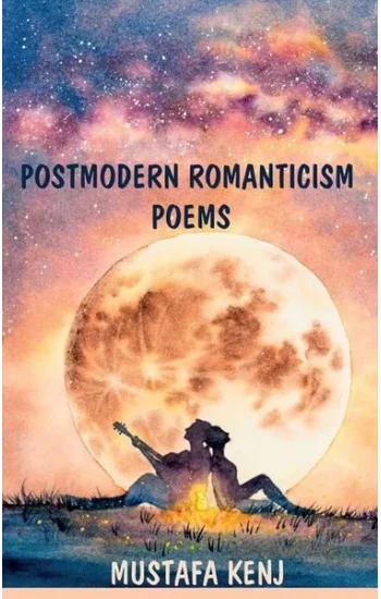 Postmodern Romanticism Poems