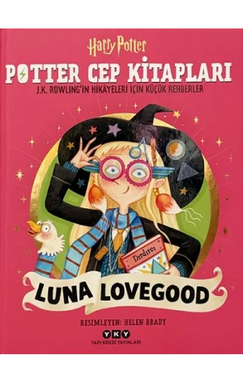Potter Cep Kitapları – Luna Lovegood J.K. Rowling’in Hikâyeleri İçin Küçük Rehberler
