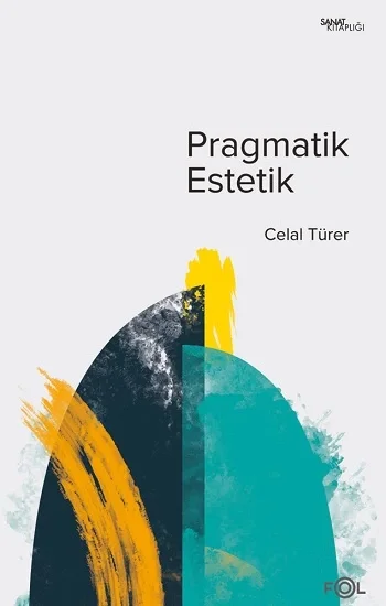 Pragmatik Estetik –John Deweyin Sanat Felsefesi