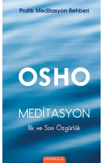 Pratik Meditasyon Rehberi Meditasyon : İlk ve Son Özgürlük (Ciltli)