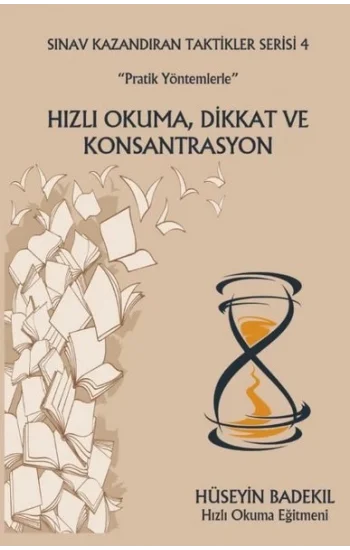 Pratik Yöntemlerle Hızlı Okuma Dikkat ve Konsantrasyon - Sınav Kazandıran Taktikler Serisi 4