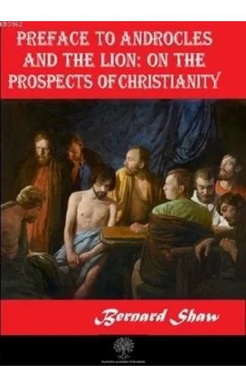 Preface to Androcles and the Lion: On the Prospects of Christianity