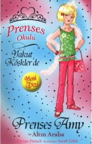 Prenses Okulu 18: Prenses Amy ve Altın Araba
