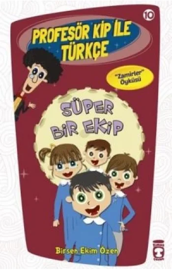 Profesör Kip ile Türkçe 10 - Süper Bir Ekip