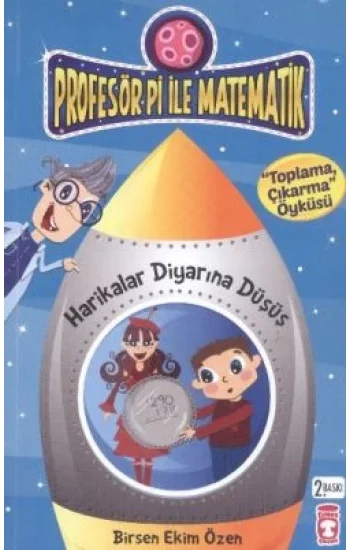 Profesör Pi ile Matematik - Harikalar Diyarına Düşüş