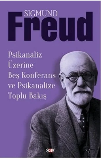 Psikanaliz Üzerine Beş Konferans ve Psikanalize Toplu Bakış
