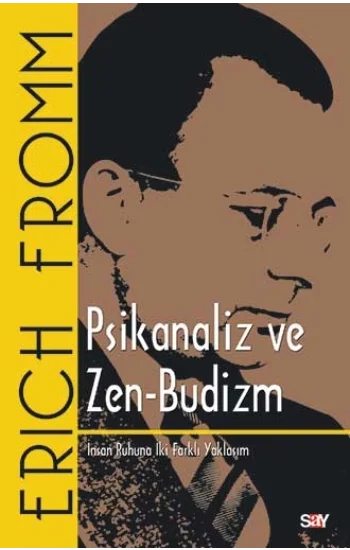 Psikanaliz ve Zen-Budizm - İnsan Ruhuna İki Farklı Yaklaşım