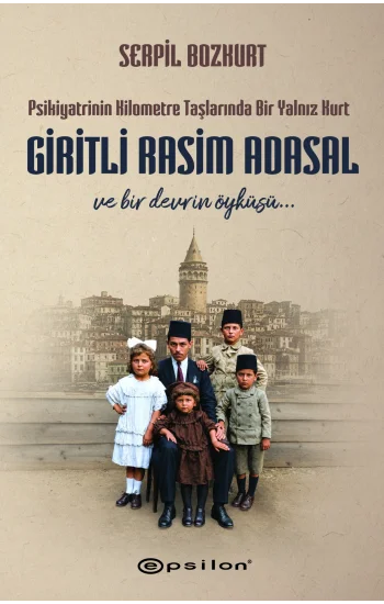 Psikiyatrinin Kilometre Taşlarında Bir Yalnız Kurt: Giritli Rasim Adasal