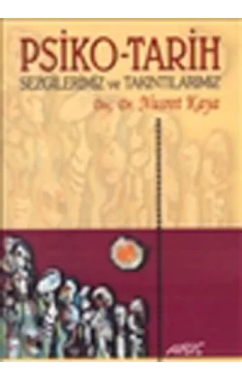 Psiko-Tarih Sezgilerimiz ve Takıntılarımız