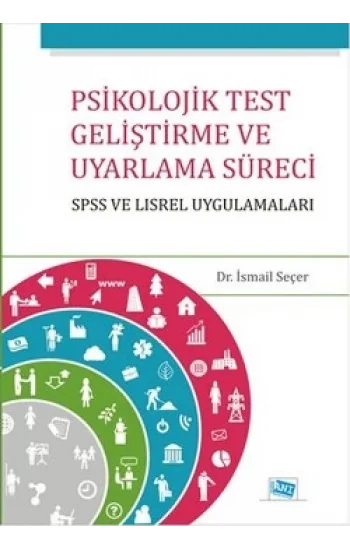 Psikolojik Test Geliştirme ve Uyarlama Süreci : SPSS ve LISREL Uygulamaları