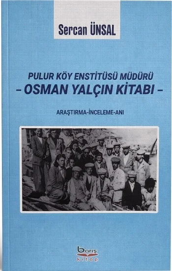 Pulur Köy Enstitüsü Müdürü Osman Yalçın Kitabı