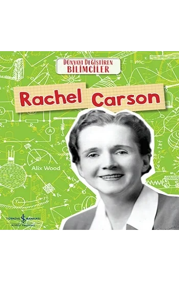 Rachel Carson - Dünyayı Değiştiren Bilimciler