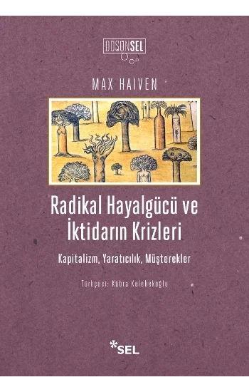 Radikal Hayalgücü ve İktidarın Krizleri Kapitalizm, Yaratıcılık, Müşterekler