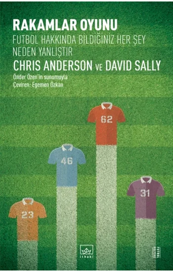 Rakamlar Oyunu – Futbol Hakkında Bildiğiniz Her Şey Neden Yanlıştır