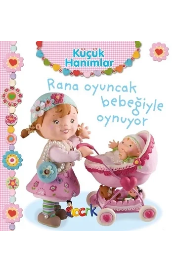 Rana Oyuncak Bebeğiyle Oynuyor - Küçük Hanımlar (Ciltli)