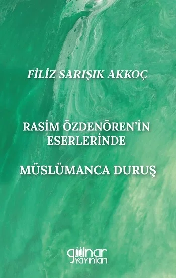 Rasim Özdenörenin Eserlerinde Müslümanca Duruş