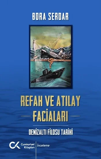 Refah Ve Atılay Faciaları Denizaltı Filosu Tarihi