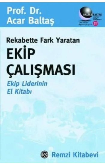 Rekabette Fark Yaratan Ekip Çalışması Ekip Liderinin El Kitabı