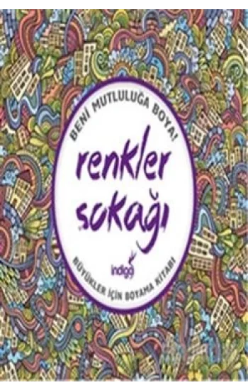 Renkler Sokağı : Büyükler İçin Boyama Kitabı