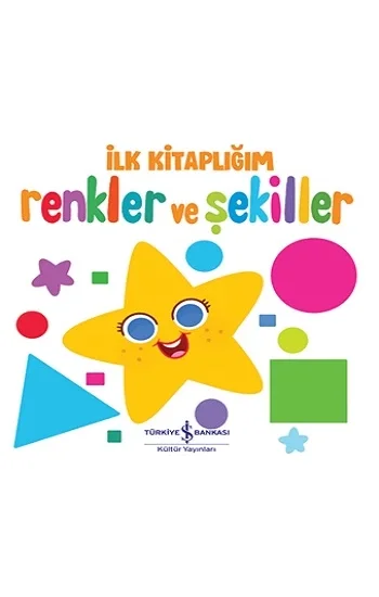 Renkler ve Şekiller - İlk Kitaplığım (Ciltli)