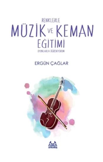 Renklerle Müzik ve Keman Eğitimi Oyunlarla Öğreniyorum
