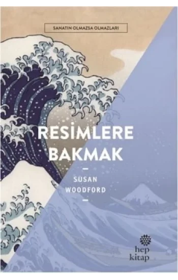 Resimlere Bakmak - Sanatın Olmazsa Olmazları