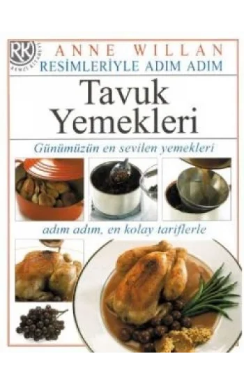 Resimleriyle Adım Adım Tavuk Yemekleri