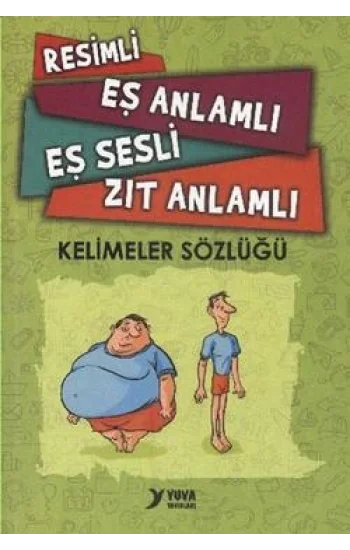 Resimli, Eş Anlamlı, Eş Sesli, Zıt Anlamlı Kelimeler Sözlüğü