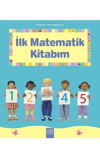 Resimli İlk Kitaplarım - İlk Matematik Kitabım