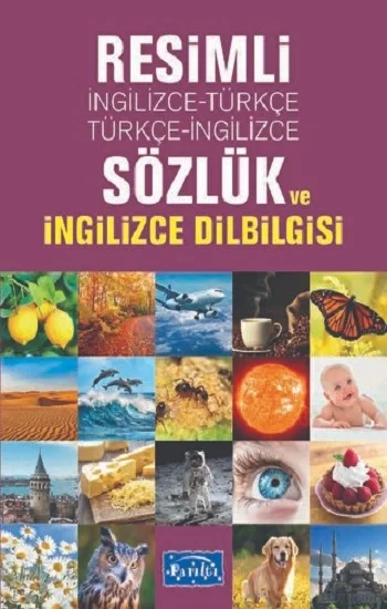 Resimli İngilizce-Türkçe / Türkçe-İngilizce Sözlük ve İngilizce Dilbilgisi