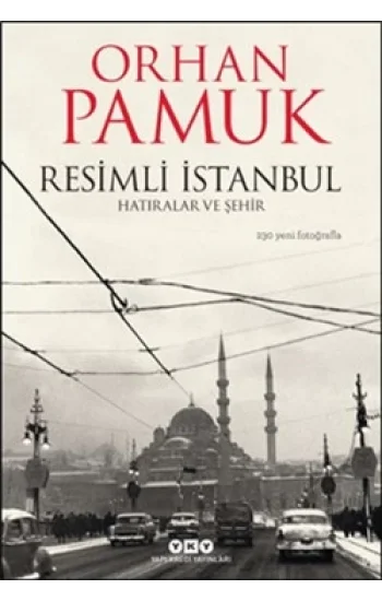 Resimli İstanbul - Hatıralar ve Şehir (Ciltli)