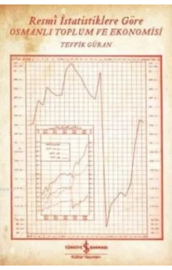 Resmi İstatistiklere Göre Osmanlı Toplum ve Ekonomisi