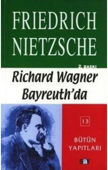 Richard Wagner Bayreuthda Çağa Aykırı Düşünceler 4