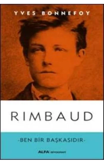 Rimbaud - Ben Bir Başkasıdır