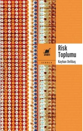 Risk Toplumu - Belirsizlikler ve Söylentiler Sosyolojisi