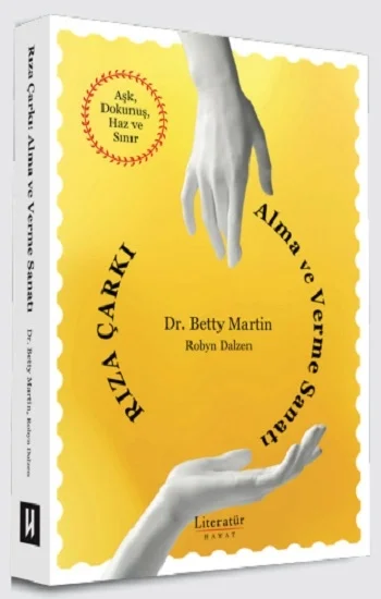 Rıza Çarkı: Alma ve Verme Sanatı Aşk, Dokunuş, Haz ve Sınır