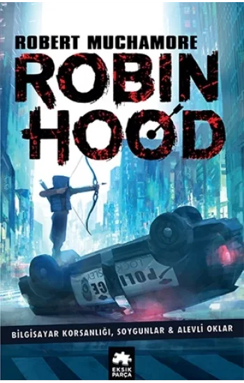 Robin Hood 1: Bilgisayar Korsanlığı, Soygunlar& Alevli Oklar