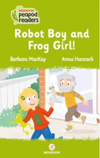Robot Boy And Frog Girl! -Peapod Readers -2