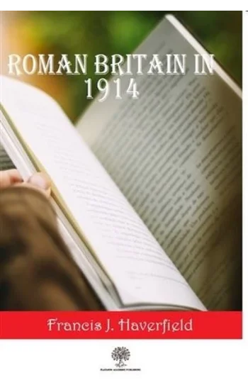 Roman Britain In 1914
