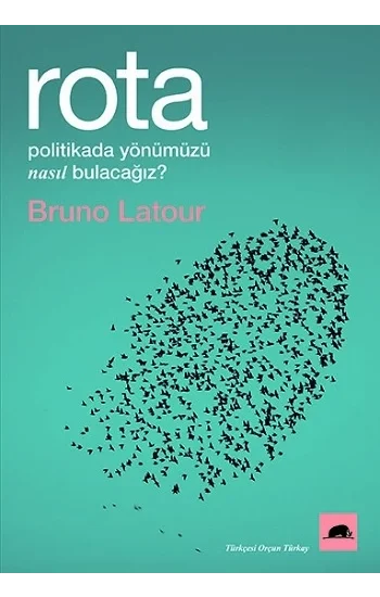 Rota: Politikada Yönümüzü Nasıl Bulacağız?