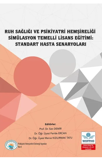 Ruh Sağlığı ve Psikiyatri Hemşireliği Simülasyon Temelli Lisans Eğitimi: Standart Hasta Senaryoları
