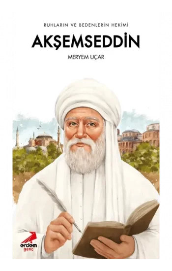 Ruhların ve Bedenlerin Hekimi Akşemseddin