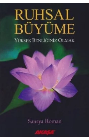 Ruhsal Büyüme Yüksek Benliğiniz Olabilirsiniz